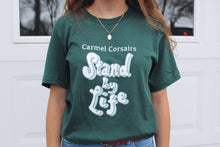 Load image into Gallery viewer, Carmel Corsairs Stand by Life Tee