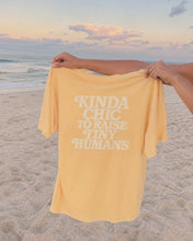 Load image into Gallery viewer, Kinda Chic To Raise Tiny Humans | 100% Cotton Pro-Life T-Shirt
