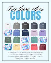 Load image into Gallery viewer, A color-options graphic for a product listing with the headline 'Try these other COLORS' and a grid of sweatshirt color examples including white, grey, navy, denim, blue jeans, flo blue, true navy, orchid, violet, blue spine, light green, seafoam, butter, watermelon, and crimson. Many sweatshirts are marked 'Sold Out!'.
